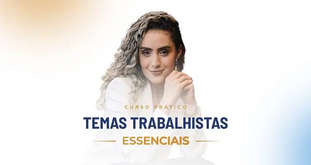 Temas Trabalhistas Essenciais (TTE)
