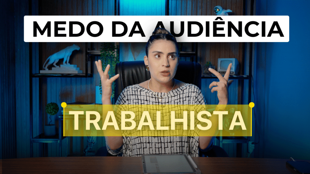 Como perder o medo de fazer audiência trabalhista