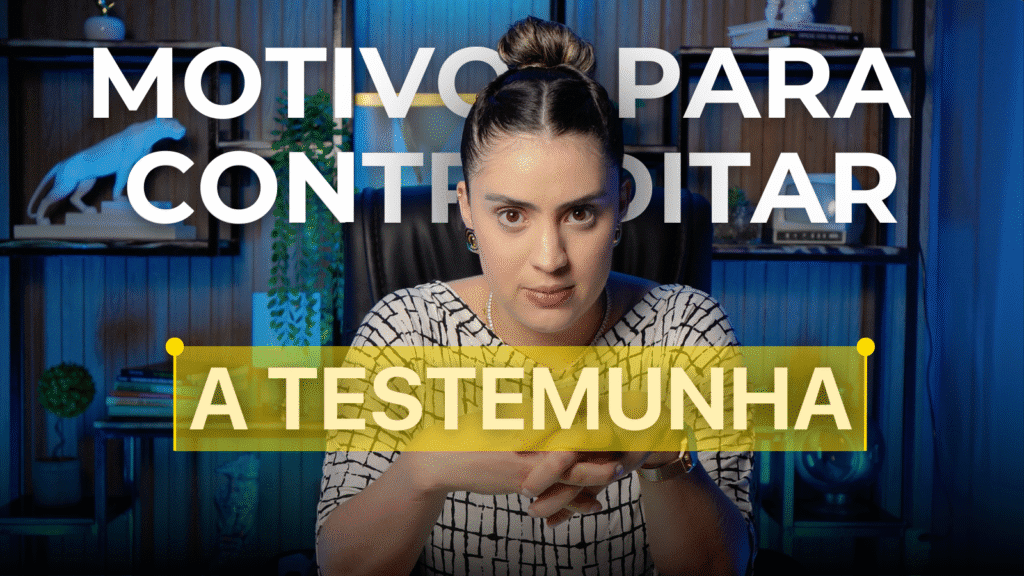 Motivos para contraditar a testemunha na audiência trabalhista